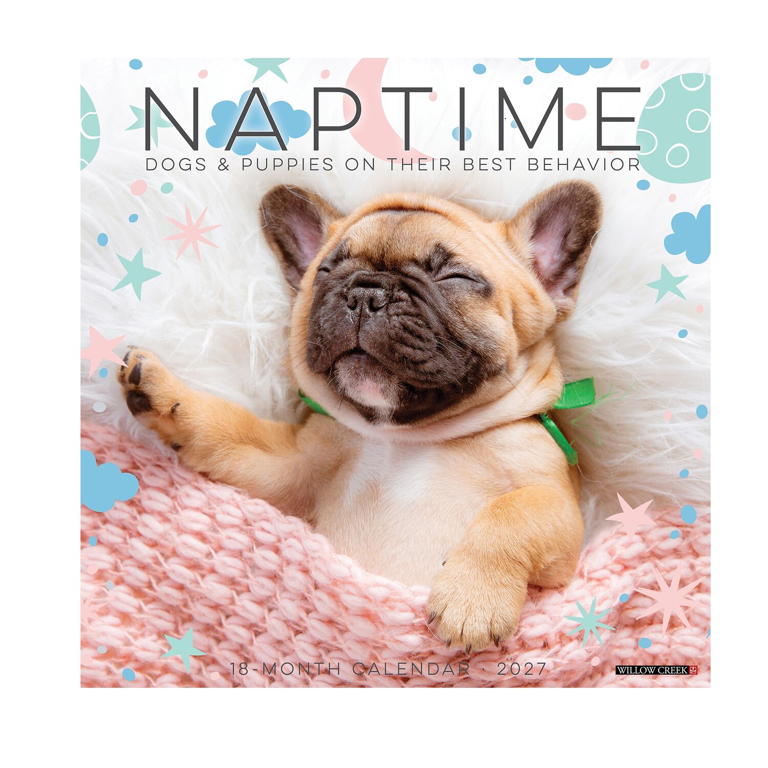 Willow Creek Press Naptime: Dogs & Puppies On Their Best Behavior 2027 Wall Calendar