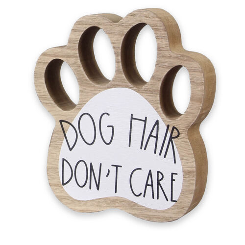 Wood Dog Paw Tabletop Sign - Dog Hair Don'T Care