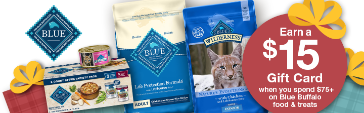 Earn a $15 Gift Card when you spend $75+ on Blue Buffalo food & treats