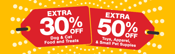 Yellow background with white dots and red price tags that says "EXTRA 30% off dog & cat food & treat" "Extra 50% off toys, apparel, small pet supplies"