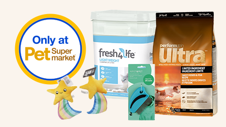 Only at Pet Supermarket badge with star toys, fresh4life cat litter, a flea comb, and Performatrin ultra dog food bag