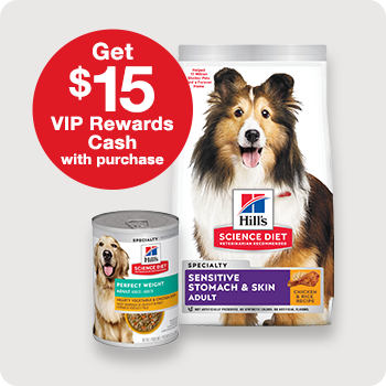 Get $15 in VIP Rewards Cash with Minimum Purchase of $75 of Hill's Science Diet