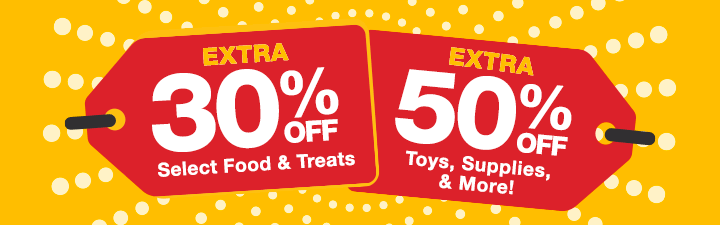 Yellow background with white dots and red price tags that says "EXTRA 30% off select food & treat" "EXTRA 50% off toys, supplies, & more"E clearance items"