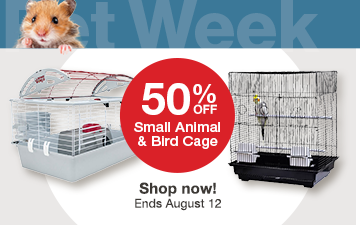 50% off small animal and bird cages. Shop now. Offer ends August 12