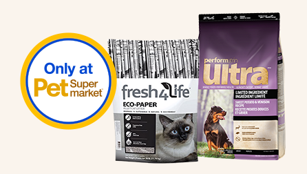 Only at Pet Supermarket badge with fresh4life cat litter and Performatrin ultra dog food bag
