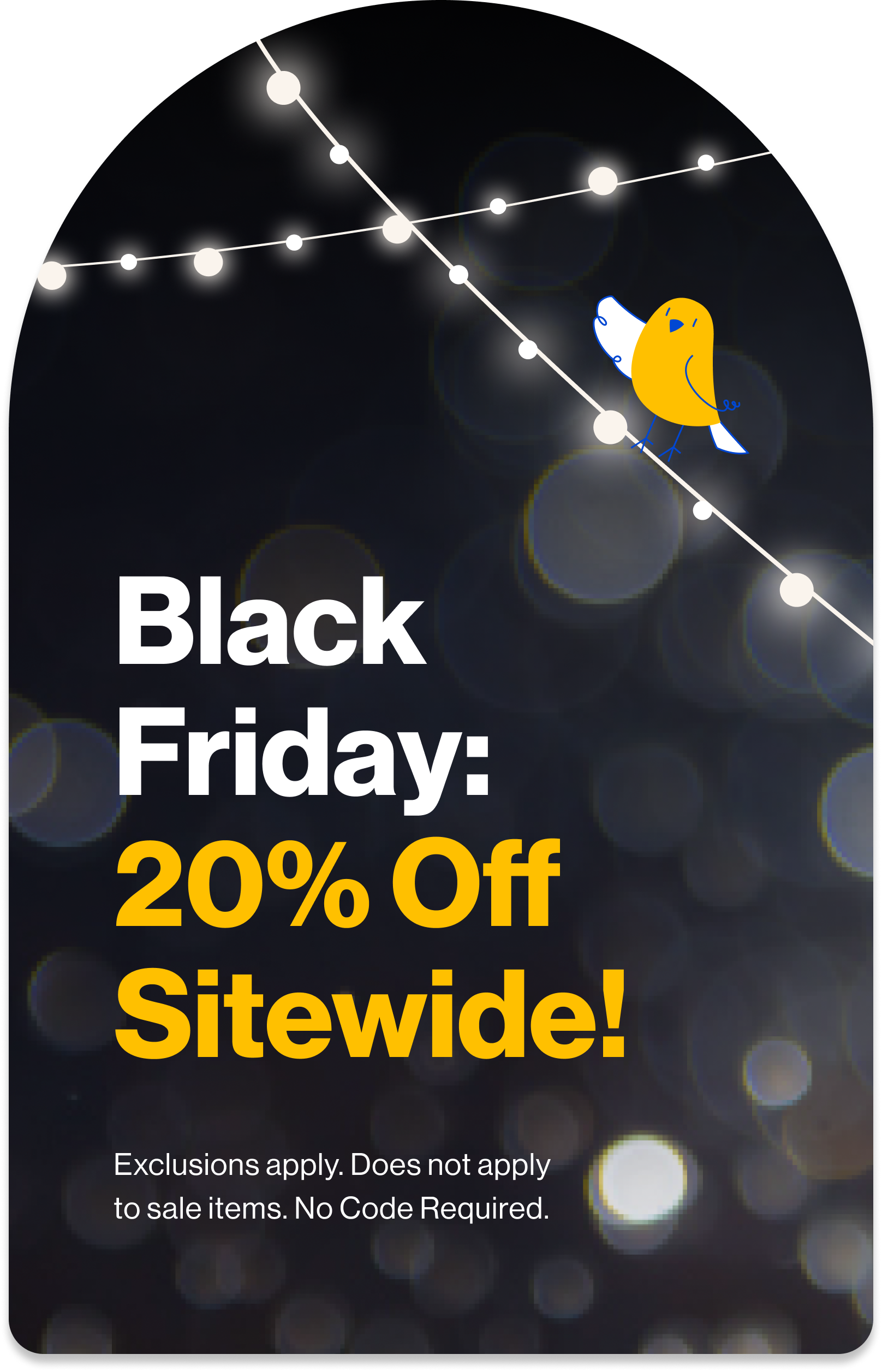 Black Friday: 20% Off Sitewide! Black Friday: 20% Off Sitewide! Exclusions apply. Does not apply to sale items. No Code Required.