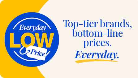 Everyday Low Price | Top-tier brands, bottom-line prices. Everyday.